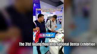 The 31st Guangzhou International Dental Exhibition