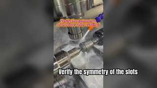 Verify the symmetry of the slots after cutting?